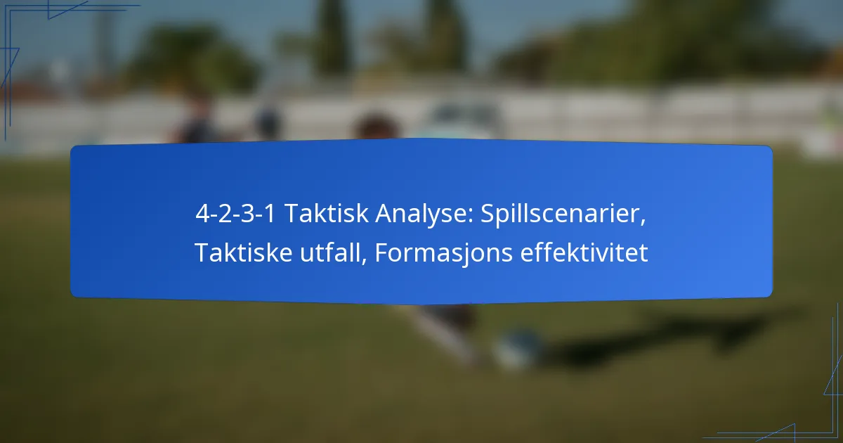4-2-3-1 Taktisk Analyse: Spillscenarier, Taktiske utfall, Formasjons effektivitet